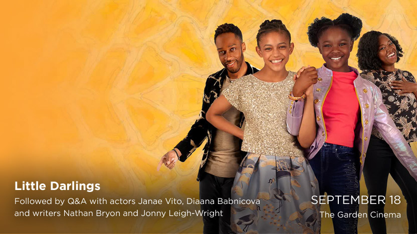 Little Darlings - Followed by Q&A with actors Janae Vito, Diaana Babnicova and writers Nathan Bryon and Jonny Leigh-Wright - SEPTEMBER 18 - The Garden Cinema