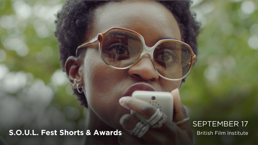 S.O.U.L. Fest Shorts & Awards - September 17 - British Film Institute